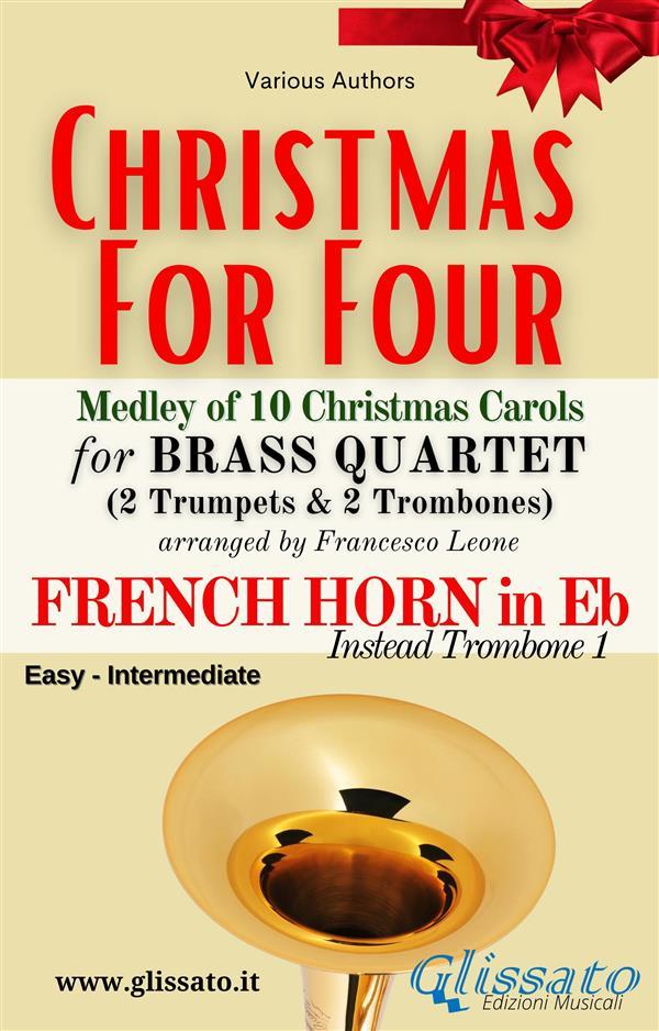 French Horn in Eb part (instead Trombone 1) -Christmas for four Brass Quartet Medley