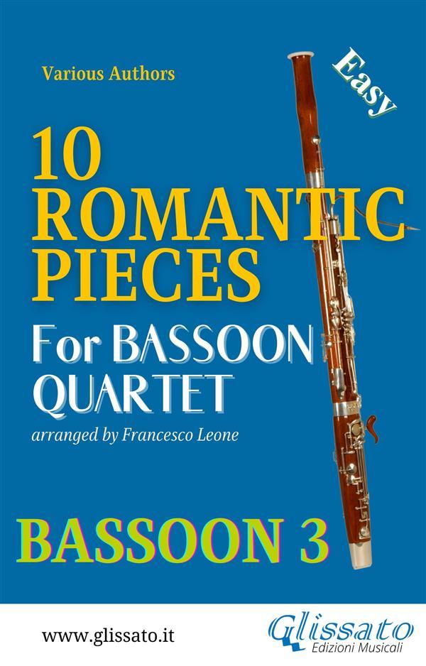 Bassoon 3 part : 10 Romantic Pieces for Bassoon Quartet
