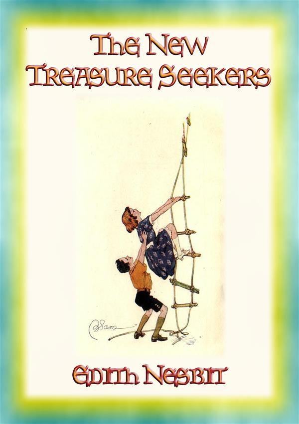 THE NEW TREASURE SEEKERS - Book 3 in the Bastable Children‘s Adventure Trilogy