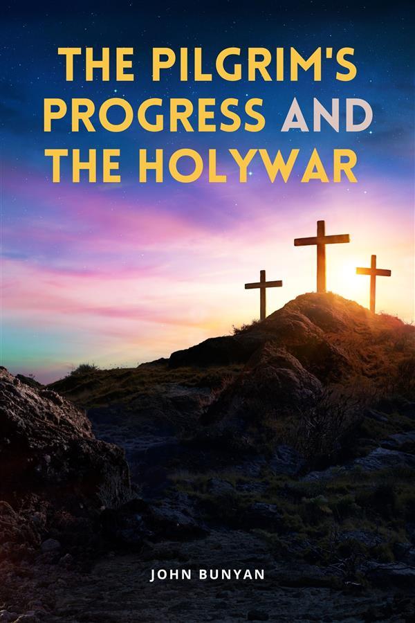 The Pilgrim‘s Progress and The Holy War