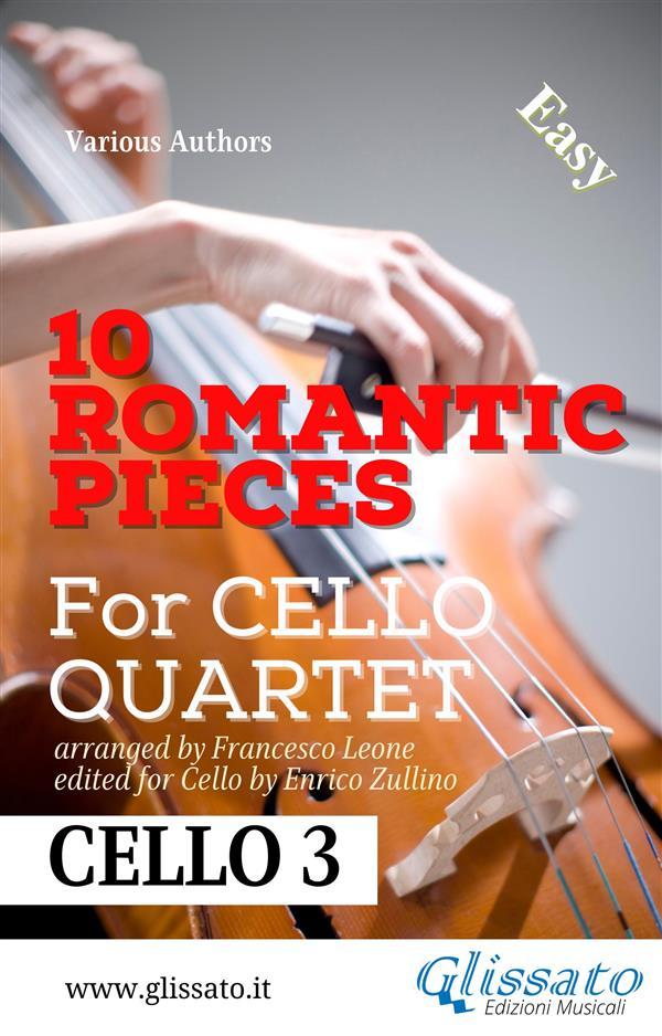 Cello 3 parts: 10 Romantic Pieces for Cello Quartet