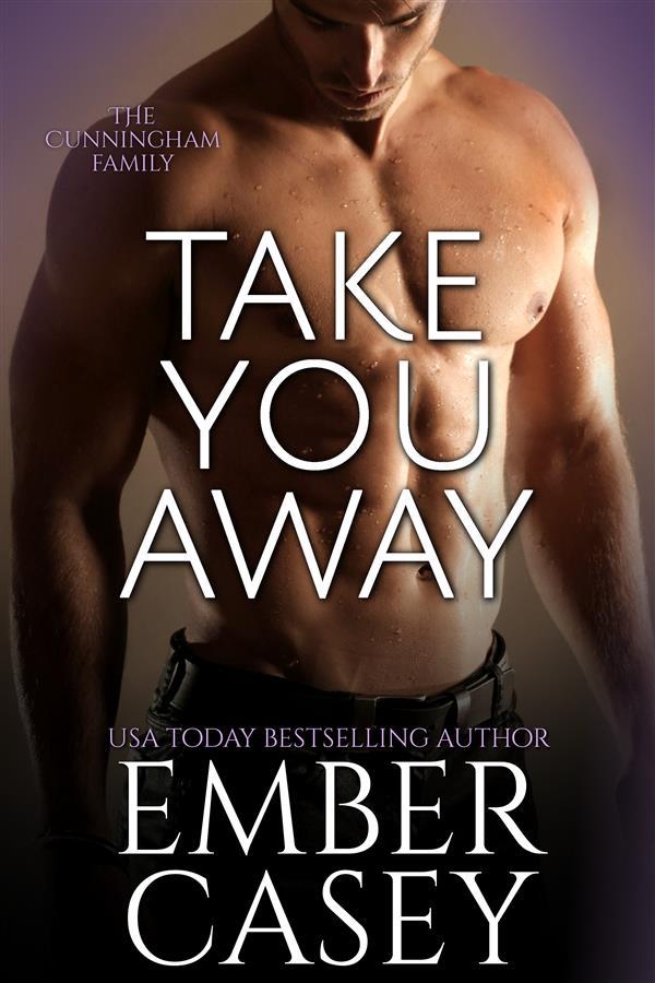 Take You Away (The Cunningham Family Book 3.5)