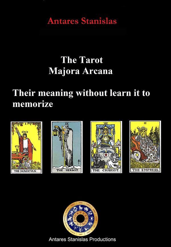 The Tarot Major Arcana Their Meaning Without Learn it to Memorize