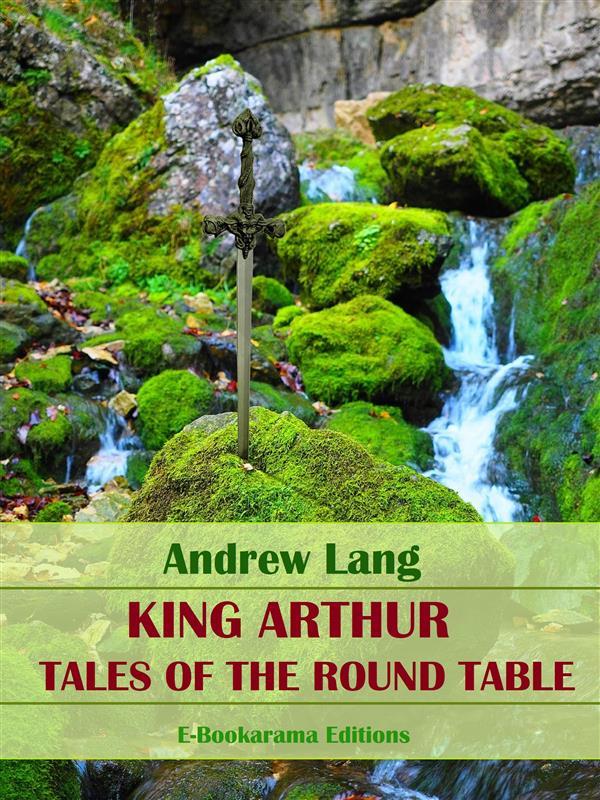 King Arthur Tales of the Round Table