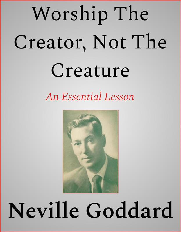 Worship The Creator Not The Creature