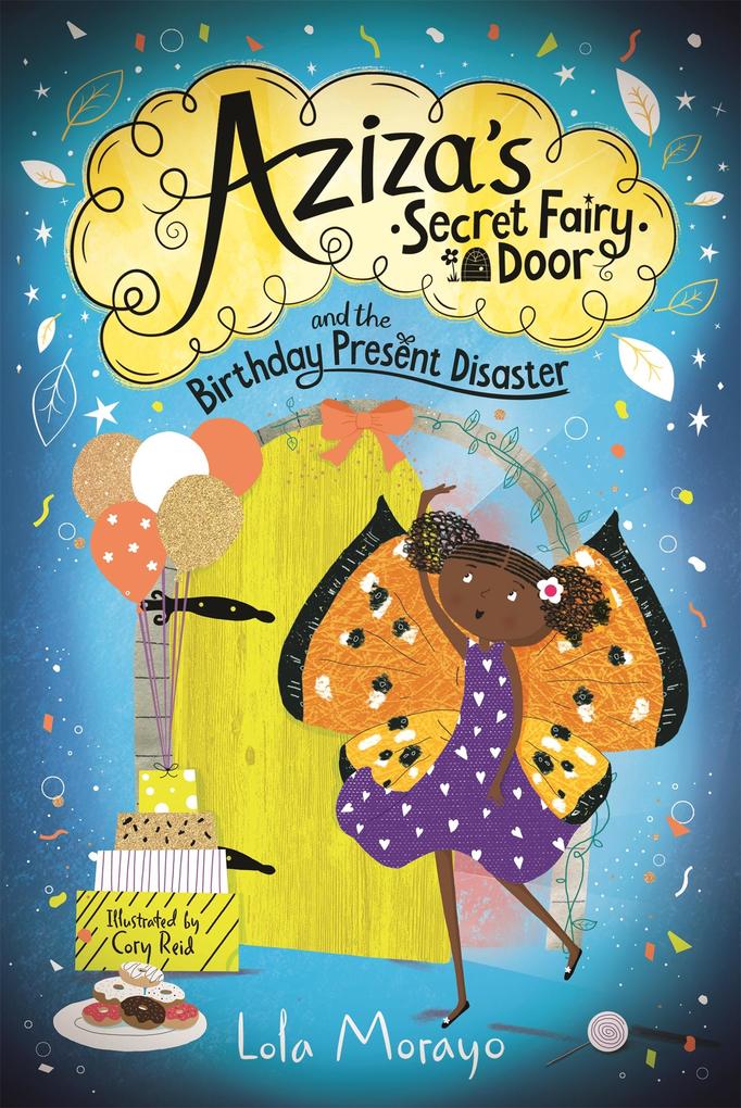Aziza‘s Secret Fairy Door and the Birthday Present Disaster