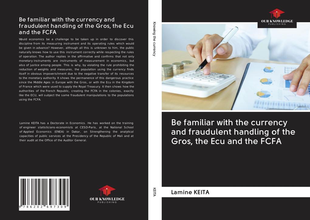 Be familiar with the currency and fraudulent handling of the Gros the Ecu and the FCFA