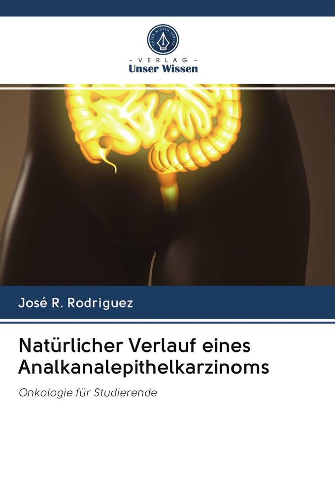 Natürlicher Verlauf eines Analkanalepithelkarzinoms