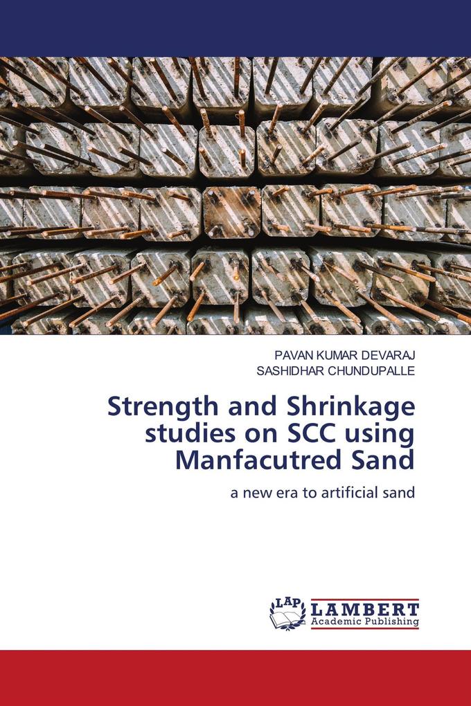 Strength and Shrinkage studies on SCC using Manfacutred Sand