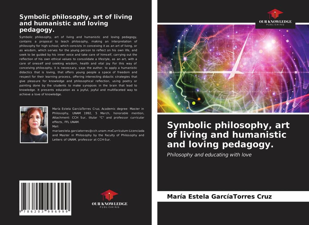 Symbolic philosophy art of living and humanistic and loving pedagogy.