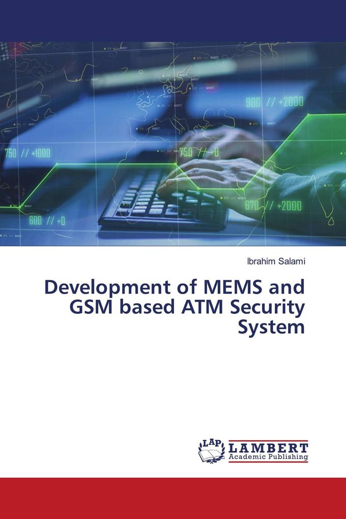 Development of MEMS and GSM based ATM Security System