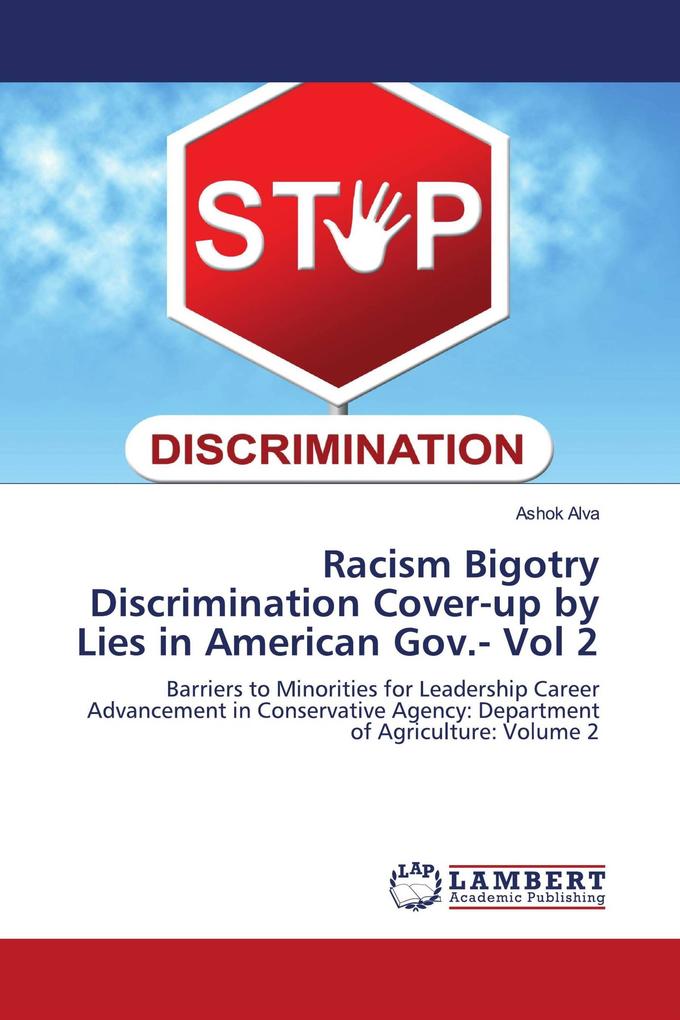 Racism Bigotry Discrimination Cover-up by Lies in American Gov.- Vol 2