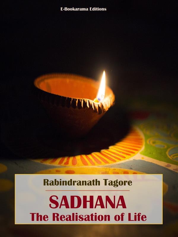Sadhana The Realisation of Life