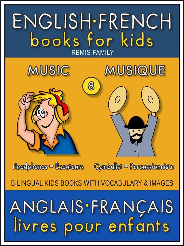 8 - Music | Musique - English French Books for Kids (Anglais Français Livres pour Enfants)