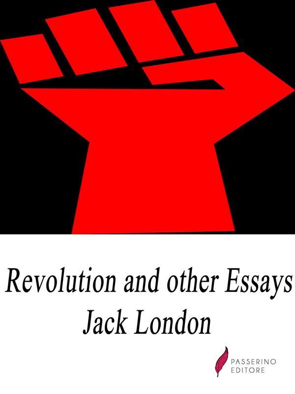 Revolution and Other Essays