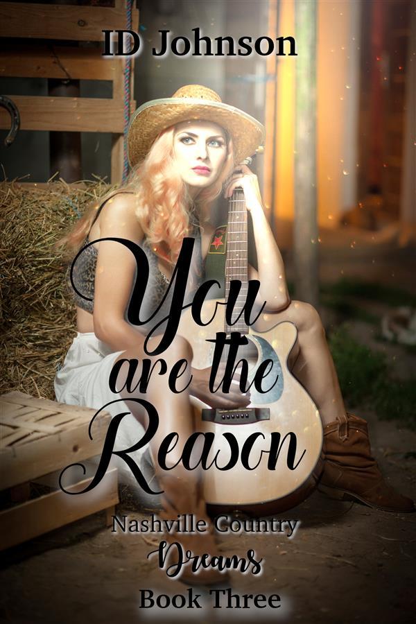 You Are the Reason: Nashville Country Dreams Book Three
