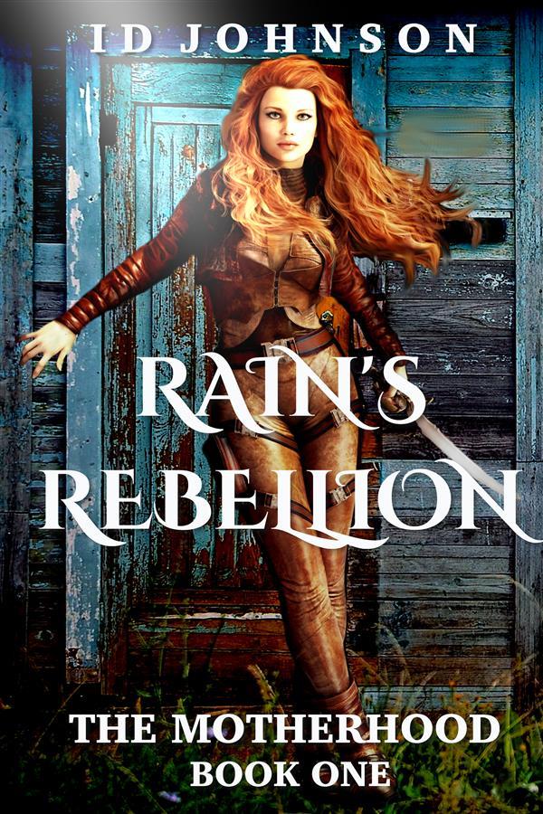 Rain‘s Rebellion: The Motherhood Book One