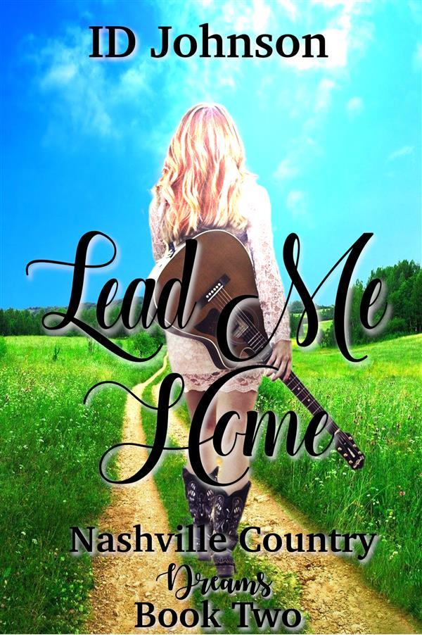Lead Me Home: Nashville Country Dreams Book 2