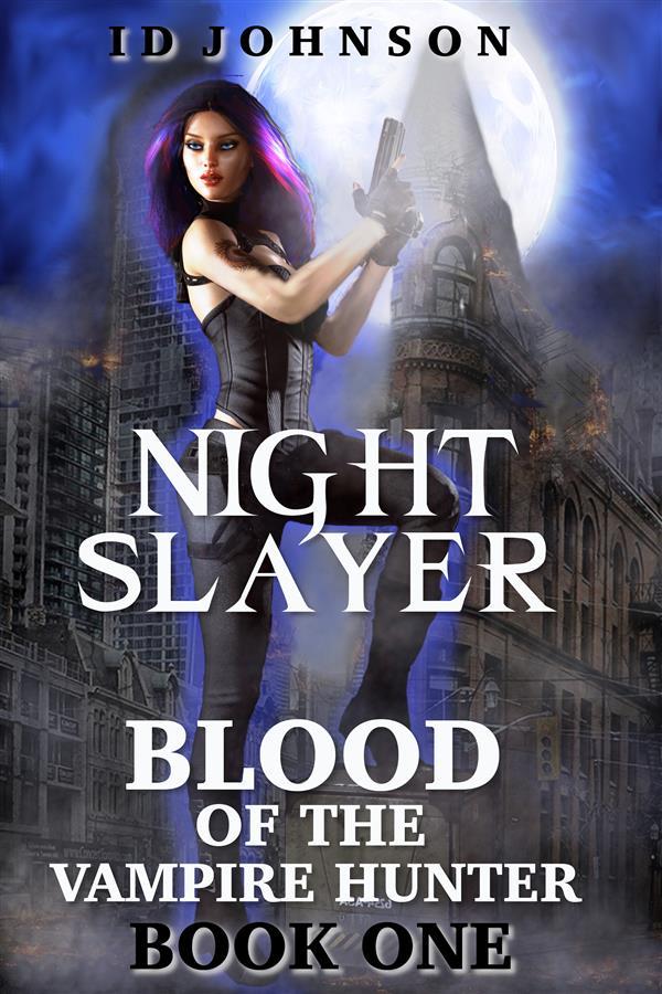 Night Slayer: Blood of the Vampire Hunter Book One