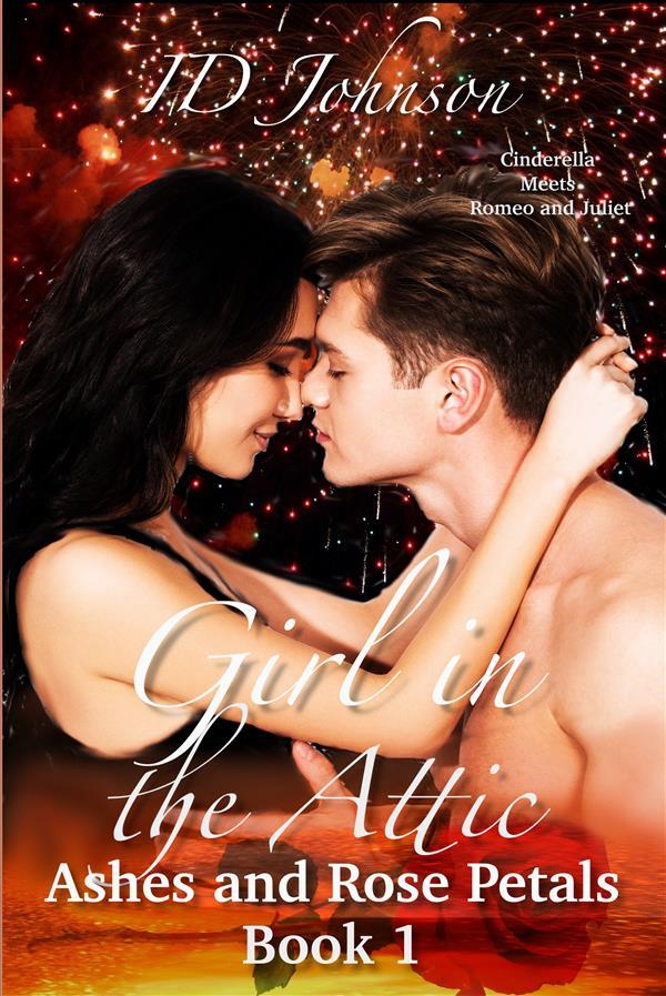 Girl in the Attic: Ashes and Rose Petals Book One
