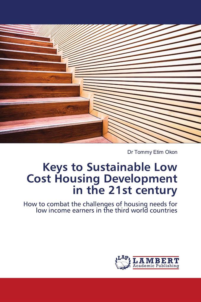 Keys to Sustainable Low Cost Housing Development in the 21st century
