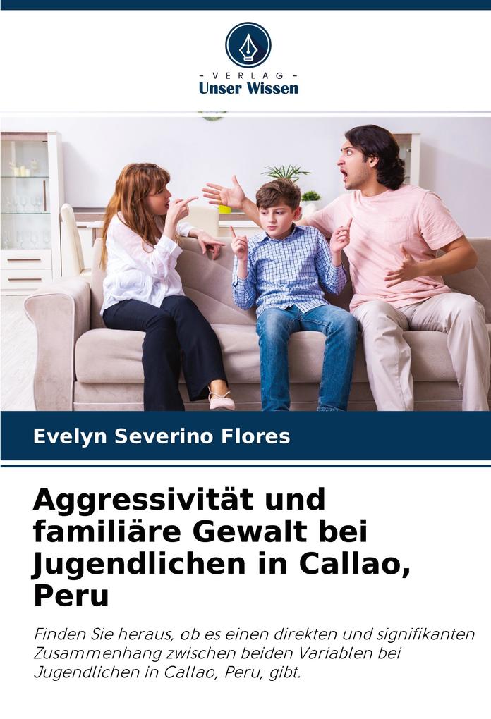 Aggressivität und familiäre Gewalt bei Jugendlichen in Callao Peru