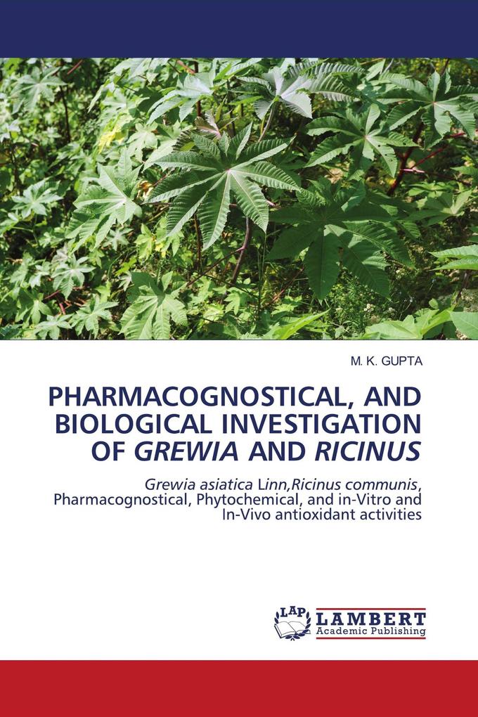PHARMACOGNOSTICAL AND BIOLOGICAL INVESTIGATION OF GREWIA AND RICINUS