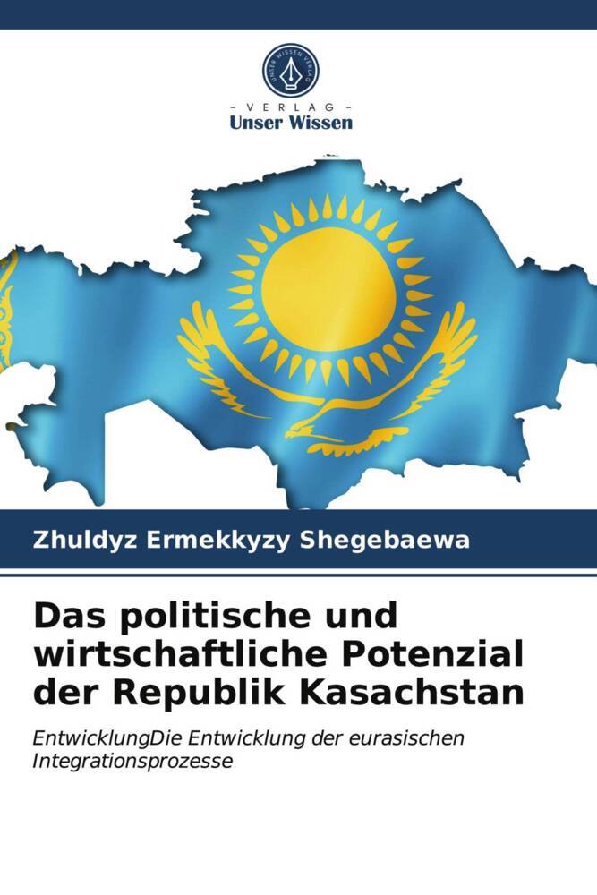 Das politische und wirtschaftliche Potenzial der Republik Kasachstan