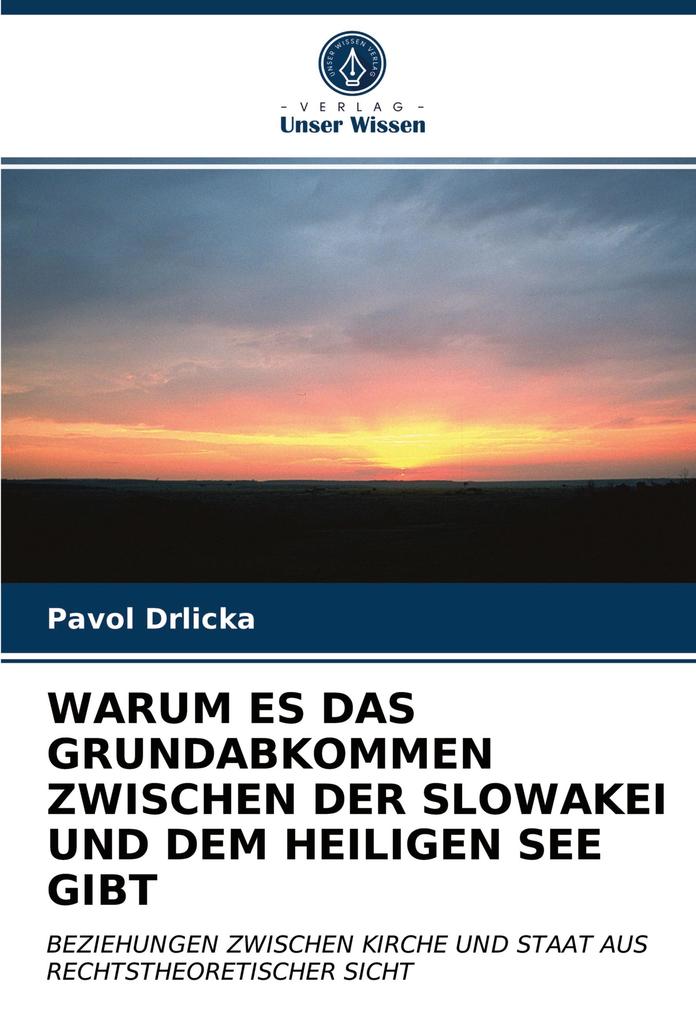 WARUM ES DAS GRUNDABKOMMEN ZWISCHEN DER SLOWAKEI UND DEM HEILIGEN SEE GIBT