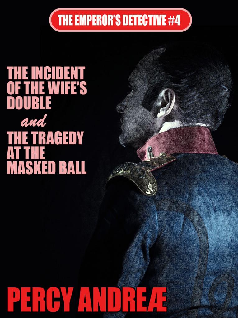 The Incident of the Wife‘s Double and the Tragedy at the Masked Ball