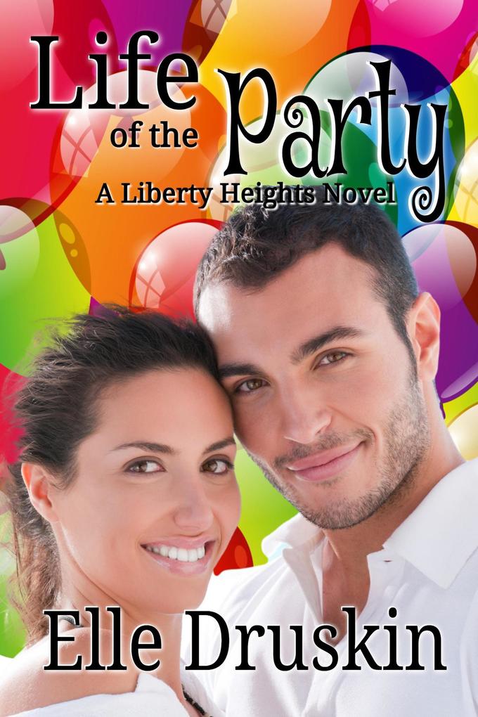 Life of the Party Liberty Heights Book 2 (Liberty Heights Romance)
