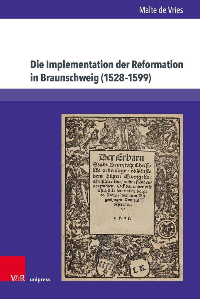 Die Implementation der Reformation in Braunschweig (1528-1599)