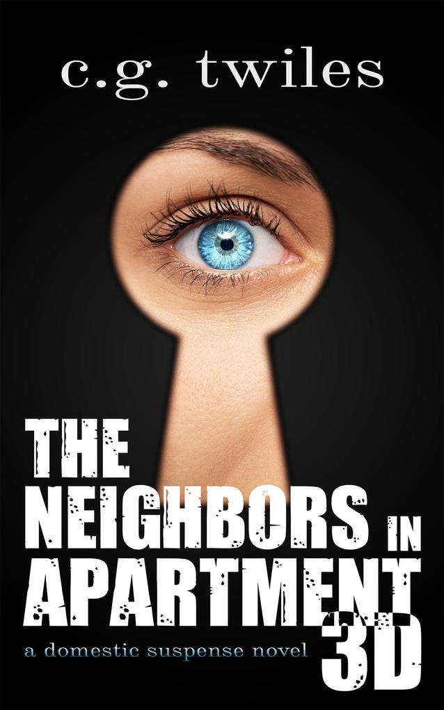 The Neighbors in Apartment 3D: A Domestic Suspense Novel
