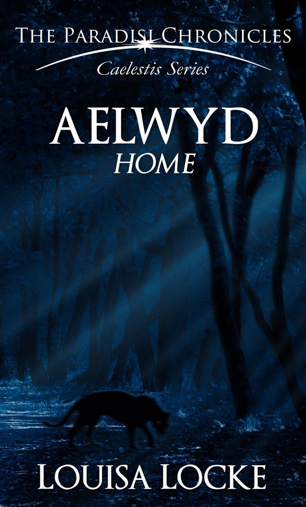 Aelwyd: Home (Caelestis Series)