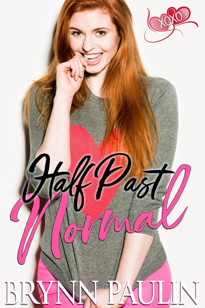 Half Past Normal (Dare to Love #1)