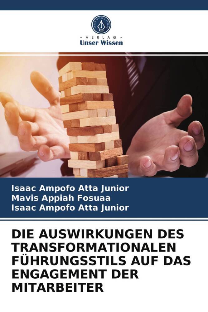 DIE AUSWIRKUNGEN DES TRANSFORMATIONALEN FÜHRUNGSSTILS AUF DAS ENGAGEMENT DER MITARBEITER