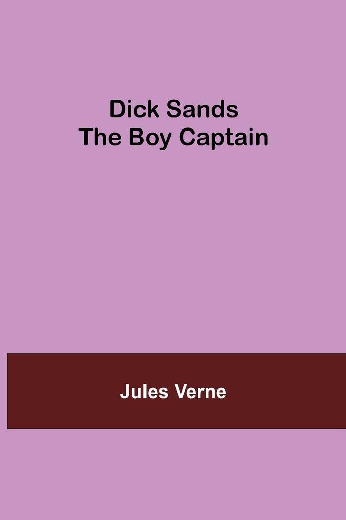 Dick Sands The Boy Captain
