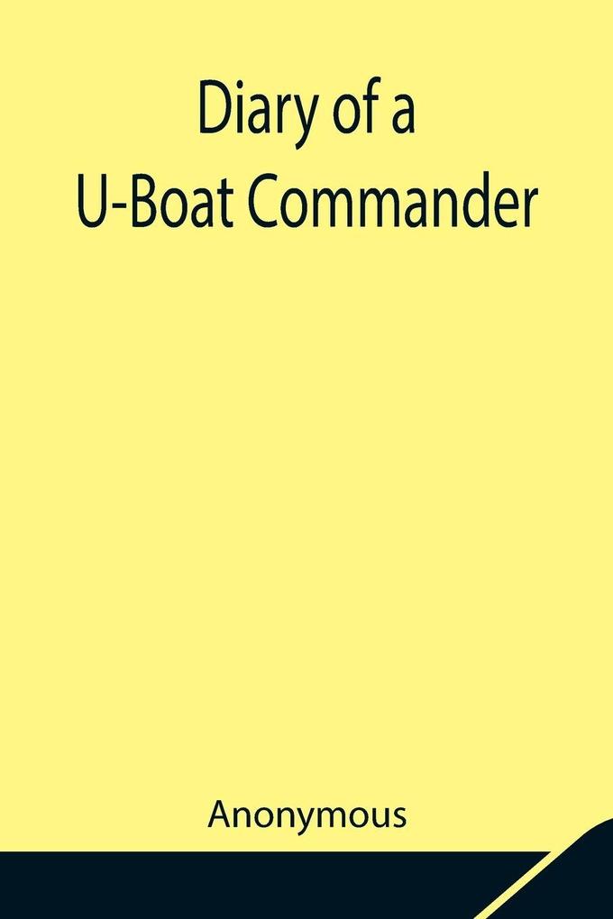 Diary Of A U-Boat Commander