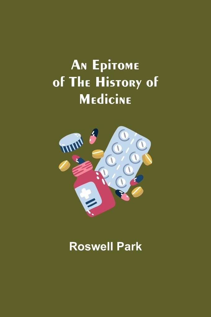 An Epitome Of The History Of Medicine