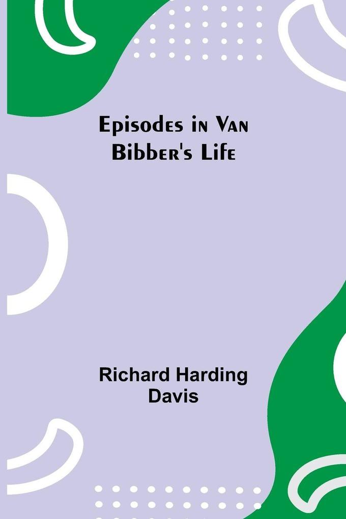 Episodes In Van Bibber'S Life