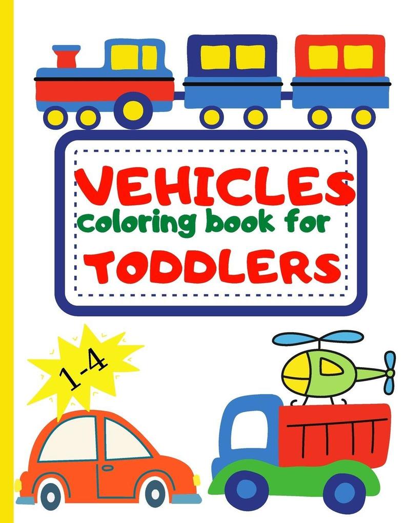VEHICLE COLORING BOOK FOR TODDLER