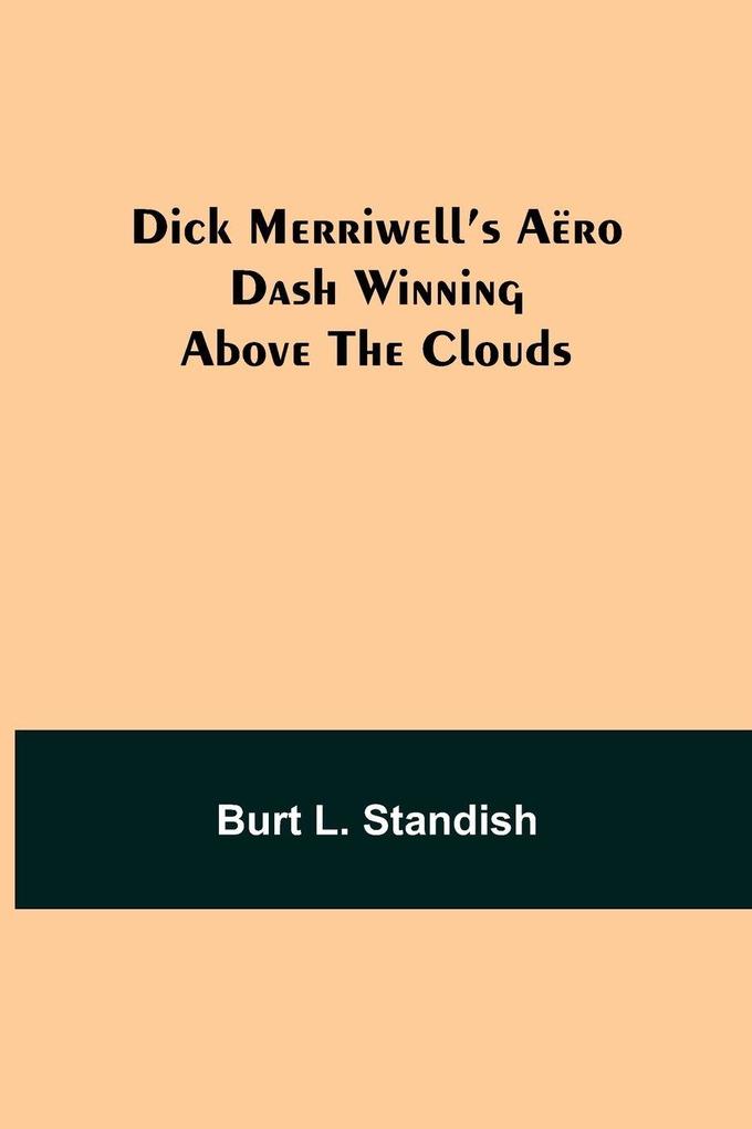 Dick Merriwell'S Aëro Dash Winning Above The Clouds