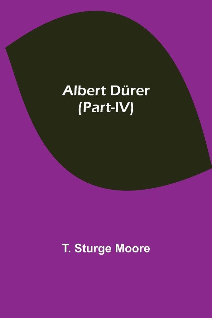 Albert Dürer (Part-Iv)