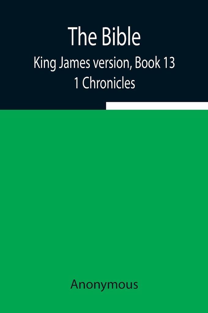 The Bible King James Version Book 13; 1 Chronicles