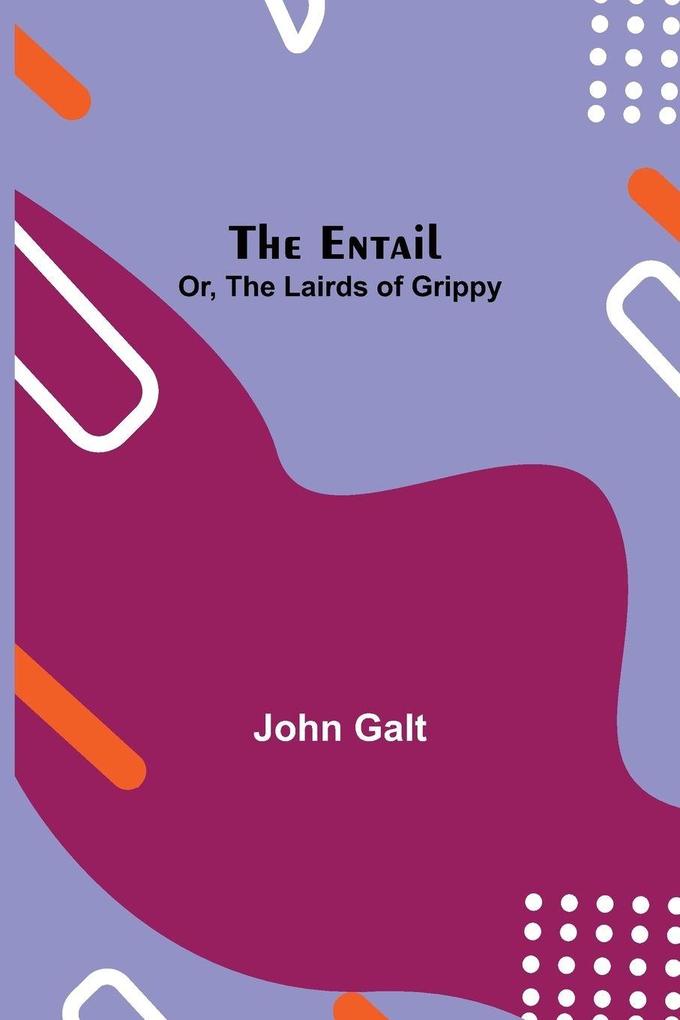 The Entail; Or The Lairds Of Grippy
