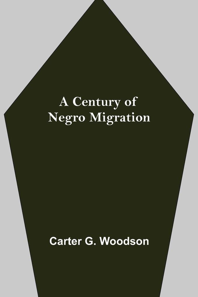 A Century Of Negro Migration