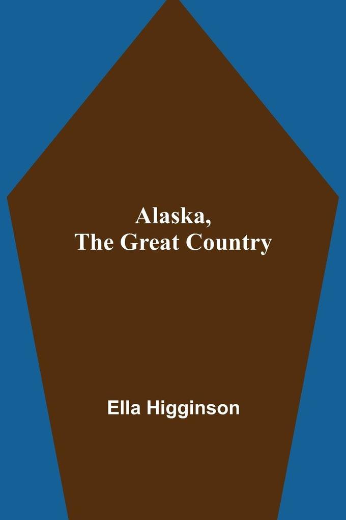 Alaska The Great Country