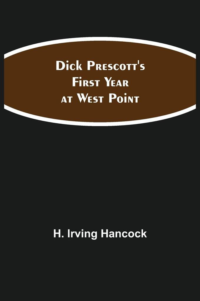 Dick Prescott'S First Year At West Point