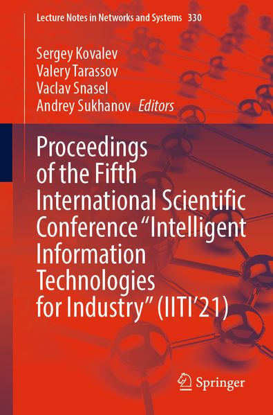 Proceedings of the Fifth International Scientific Conference 'Intelligent Information Technologies for Industry' (IITI'21)