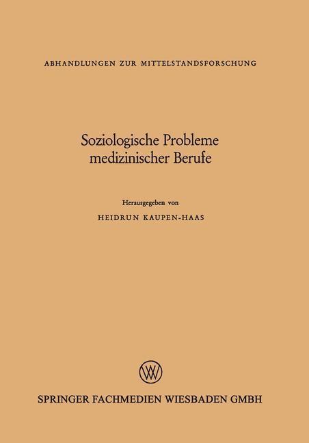 Soziologische Probleme medizinischer Berufe - Heidrun Kaupen-Haas